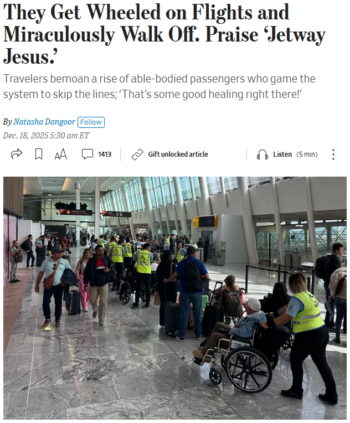 Wall Street Journal: They Get Wheeled on Flights and Miraculously Walk Off. Praise ‘Jetway Jesus.'