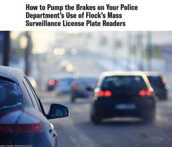 ACLU: How to Pump the Brakes on Your Police Department’s Use of Flock’s Mass Surveillance License Plate Readers 