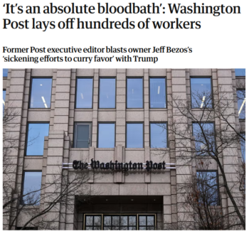 Guardian: ‘It’s an absolute bloodbath’: Washington Post lays off hundreds of workers