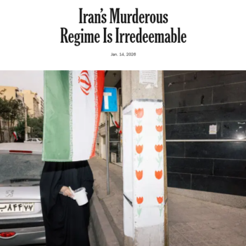 NYT: Iran’s Murderous Regime Is Irredeemable