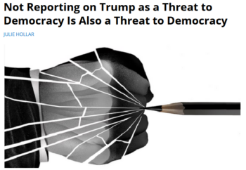 FAIR: Not Reporting on Trump as a Threat to Democracy Is Also a Threat to Democracy