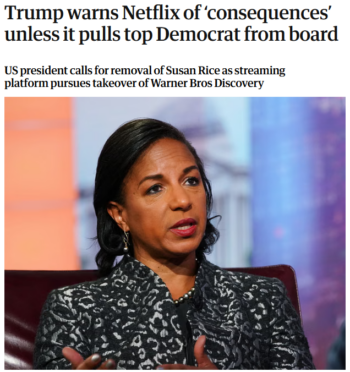 Guardian: Trump warns Netflix of ‘consequences’ unless it pulls top Democrat from board