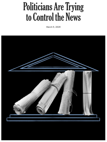 NYT: Politicians Are Trying to Control the News