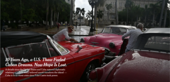 NYT: 10 Years Ago, a U.S. Thaw Fueled Cuban Dreams. Now Hope Is Lost.