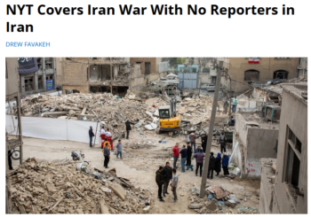 FAIR: NYT Covers Iran War With No Reporters in Iran
