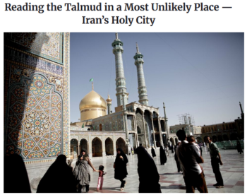 Forward: Reading the Talmud in a Most Unlikely Place — Iran’s Holy City