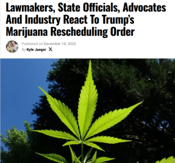 Marijuana Moment: Lawmakers, State Officials, Advocates And Industry React To Trump’s Marijuana Rescheduling Order