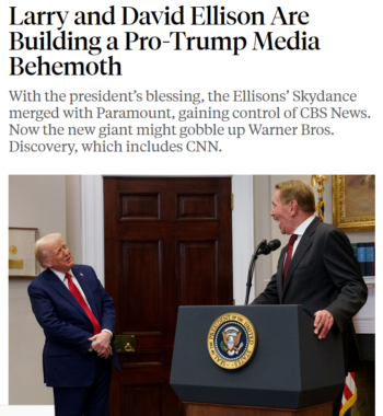 New Republic: Larry and David Ellison Are Building a Pro-Trump Media Behemoth