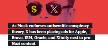 Media Matters: As Musk endorses antisemitic conspiracy theory, X has been placing ads for Apple, Bravo, IBM, Oracle, and Xfinity next to pro-Nazi content