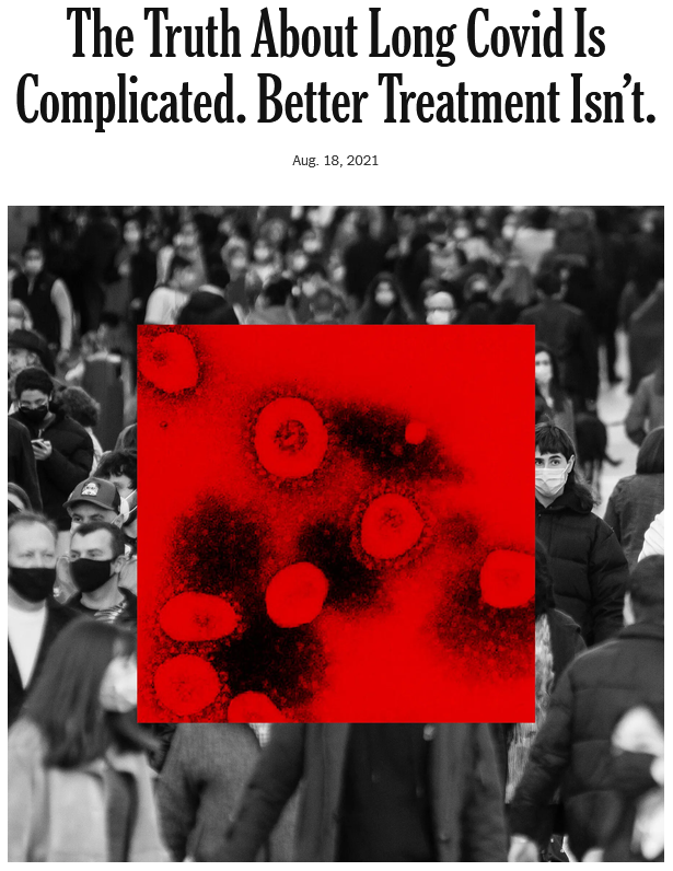 NYT: The Truth About Long Covid Is Complicated. Better Treatment Isn’t.