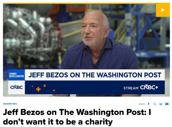 CNBC: Jeff Bezos on The Washington Post: I don’t want it to be a charity