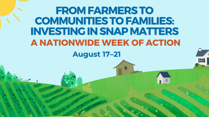From Farmers to Communities to Families: Investing in SNAP Matters