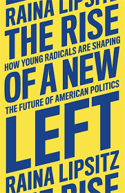 The Rise of a New Left: Raina Lipsitz