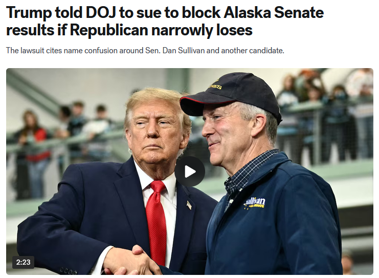 ABC: Trump told DOJ to sue to block Alaska Senate results if Republican narrowly loses