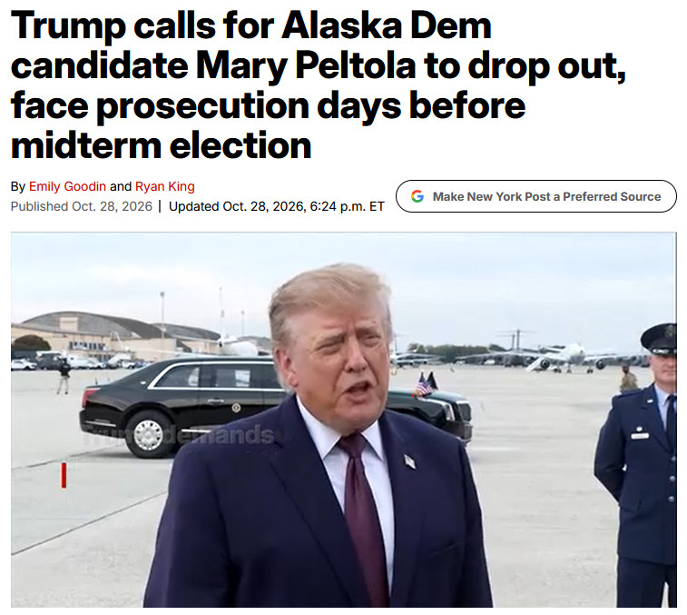 New York Post: Trump calls for Alaska Dem candidate Mary Peltola to drop out, face prosecution days before midterm election