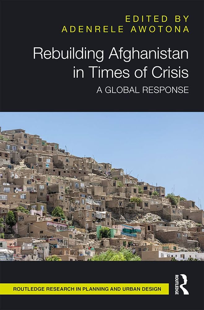 Routledge: Rebuilding Afghanistan in Times of Crisis: A Global Response